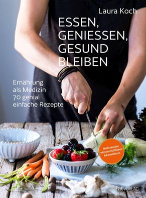 Essen, geniessen, gesund bleiben, Laura Koch