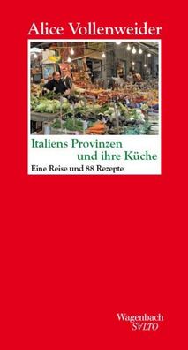 Italiens Provinzen und ihre Küche, Alice Vollenweider