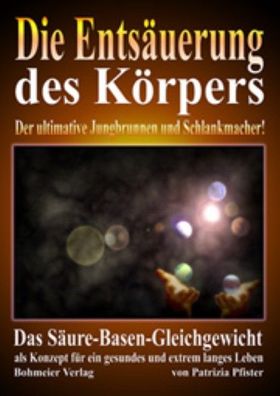 Die Entsäuerung des Körpers, Patrizia Pfister