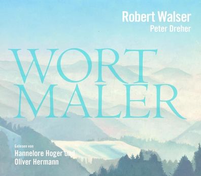 Robert Walser - Wortmaler, Robert Walser