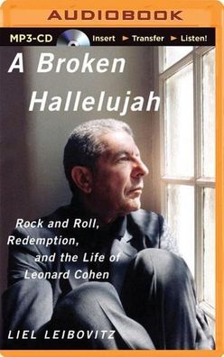 A Broken Hallelujah: Rock and Roll, Redemption, and the Life of Leonard Coh