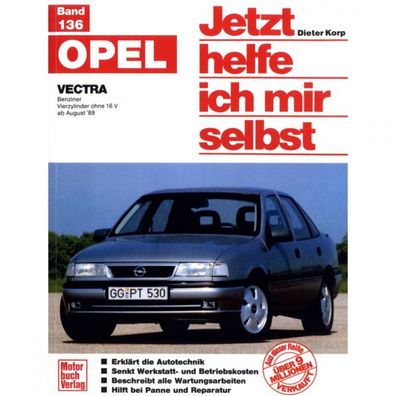 Opel Vectra A Typ J89 1988-1995 Jetzt helfe ich mir selbst Reparaturanleitung