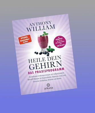 Heile dein Gehirn - Das Praxisprogramm, Anthony William