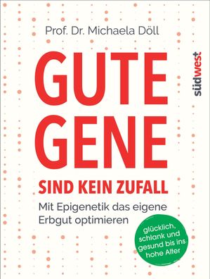 Gute Gene sind kein Zufall, Michaela Döll