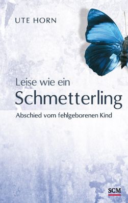 Leise wie ein Schmetterling, Ute Horn