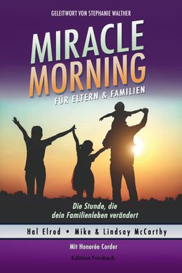 Miracle Morning für Eltern & Familien, Hal Elrod