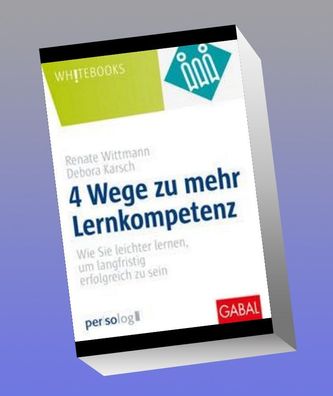 4 Wege zu mehr Lernkompetenz, Renate Wittmann