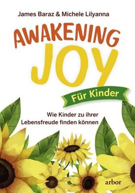 Awakening Joy für Kinder, James Baraz