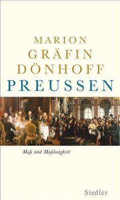 Preußen - Maß und Maßlosigkeit, Marion Gräfin Dönhoff