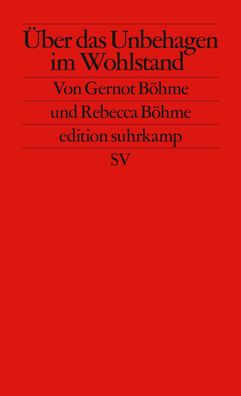 Über das Unbehagen im Wohlstand, Gernot Böhme