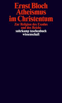 Atheismus im Christentum. Zur Religion des Exodus und des Reichs., Ernst Bl