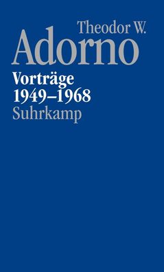 Nachgelassene Schriften. Abteilung V: Vorträge und Gespräche, Theodor W. Ad