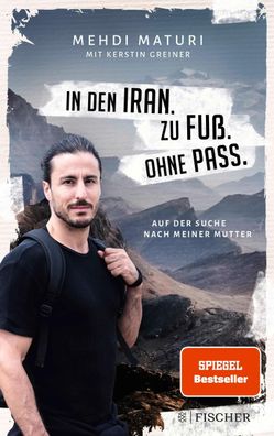 In den Iran. Zu Fuß. Ohne Pass., Mehdi Maturi