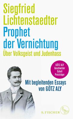 Prophet der Vernichtung. Über Volksgeist und Judenhass, Siegfried Lichtenst