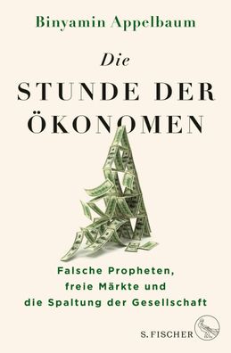 Die Stunde der Ökonomen, Binyamin Appelbaum