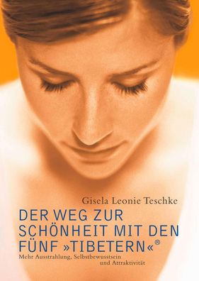 Der Weg zur Schönheit mit den Fünf Tibetern, Gisela Leonie Teschke