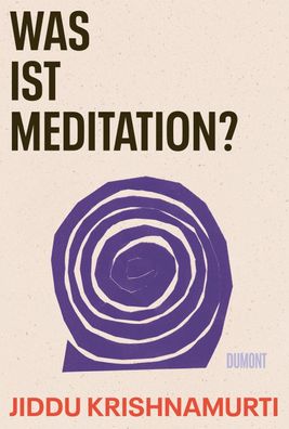 Was ist Meditation?, Jiddu Krishnamurti