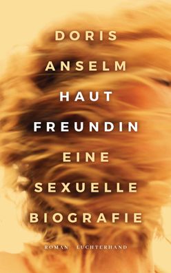 Hautfreundin. Eine sexuelle Biografie, Doris Anselm