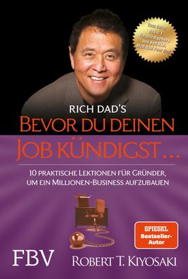 Bevor du deinen Job kündigst ..., Robert T. Kiyosaki