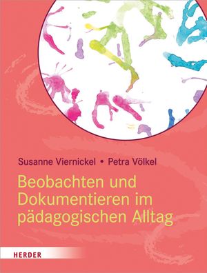 Beobachten und Dokumentieren im pädagogischen Alltag, Susanne Viernickel