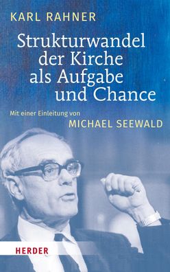 Strukturwandel der Kirche als Aufgabe und Chance, Karl Rahner