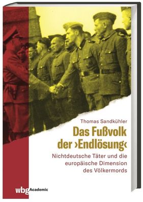 Das Fußvolk der ""Endlösung"", Thomas Sandkühler