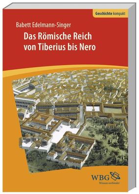 Das Römische Reich von Tiberius bis Nero, Babett Edelmann-Singer