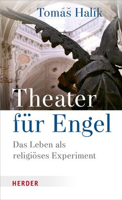 Theater für Engel, Tomás Halík