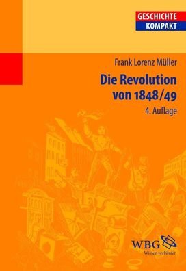 Die Revolution von 1848/49, Frank Lorenz Müller