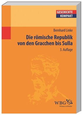 Die Römische Republik von den Gracchen bis Sulla, Bernhard Linke