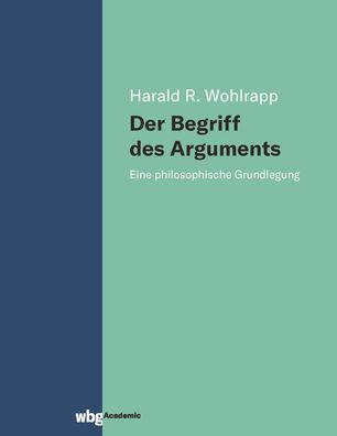 Der Begriff des Arguments, Harald R. Wohlrapp