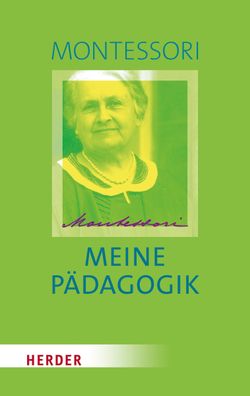 Meine Pädagogik, Maria Montessori