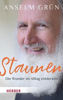 Staunen - Die Wunder im Alltag entdecken, Anselm Grün