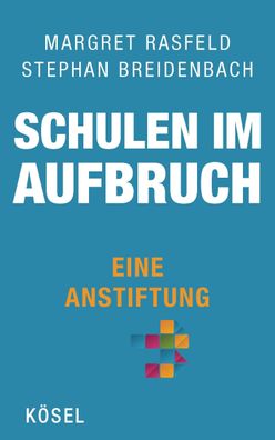 Schulen im Aufbruch - Eine Anstiftung, Margret Rasfeld