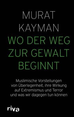 Wo der Weg zur Gewalt beginnt, Murat Kayman