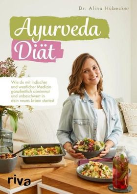 Ayurveda-Diät, Alina Hübecker