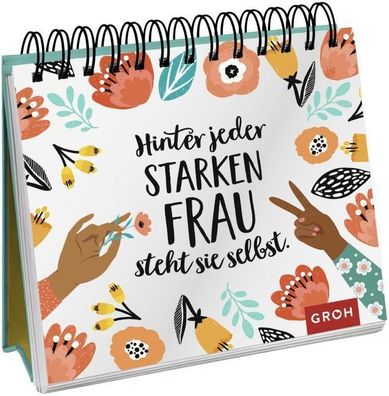 Hinter jeder starken Frau steht sie selbst, Groh Verlag