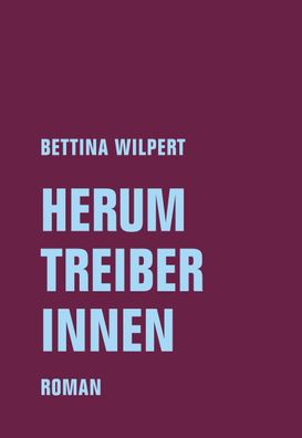 Herumtreiberinnen, Bettina Wilpert