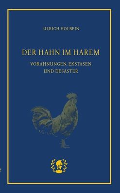 Der Hahn im Harem, Ulrich Holbein