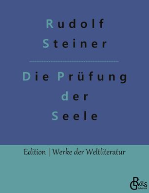 Die Prüfung der Seele, Rudolf Steiner