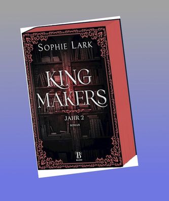 Kingmakers - Jahr 2, Sophie Lark