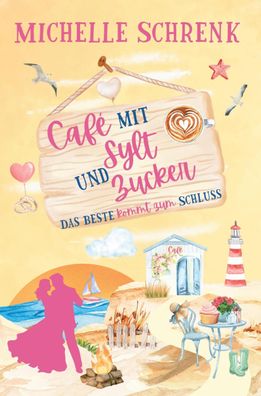 Cafe mit Sylt und Zucker, Michelle Schrenk