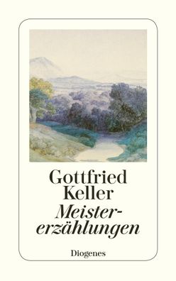 Meistererzählungen, Gottfried Keller