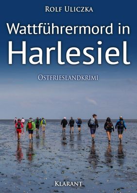 Wattführermord in Harlesiel. Ostfrieslandkrimi, Rolf Uliczka