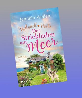 Der Strickladen am Meer - Hollywell Hearts 3, Jennifer Wellen