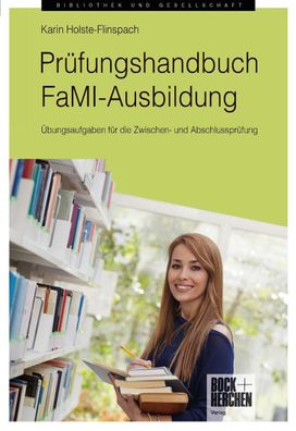 Prüfungshandbuch FaMI-Ausbildung, Karin Holste-Flinspach