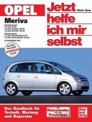 Opel Meriva ab Modelljahr 2003. Jetzt helfe ich mir selbst, Dieter Korp