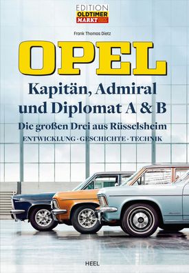 Opel Kapitän, Admiral, Diplomat A & B - Die großen Drei aus Rüsselsheim, Fr