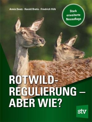 Rotwildregulierung - Aber wie?, Armin Deutz