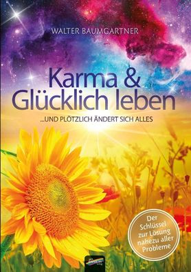 Karma und Glücklich leben, Walter Baumgartner